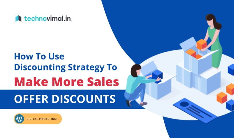 Use Discounting Strategy To Make More Sales