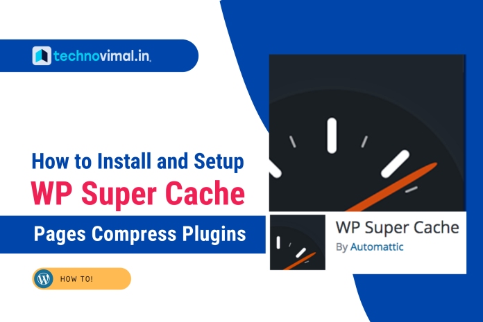 How to Install and Setup WP Super Cache for Beginners