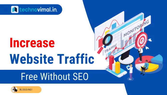How To Increase Website Traffic For Free Without SEO