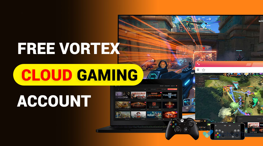 Free Vortex Cloud Gaming Account