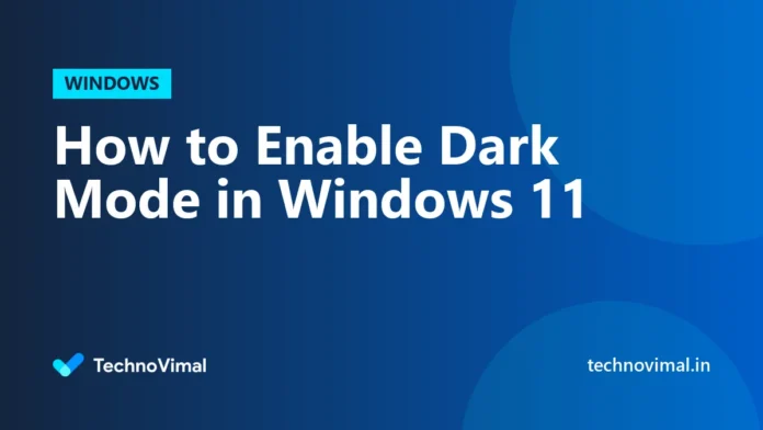 How to Enable Dark Mode in Windows 11