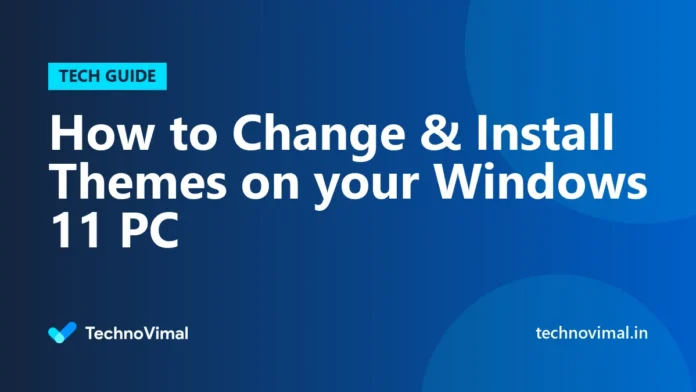 How to Change & Install Themes on your Windows 11 PC