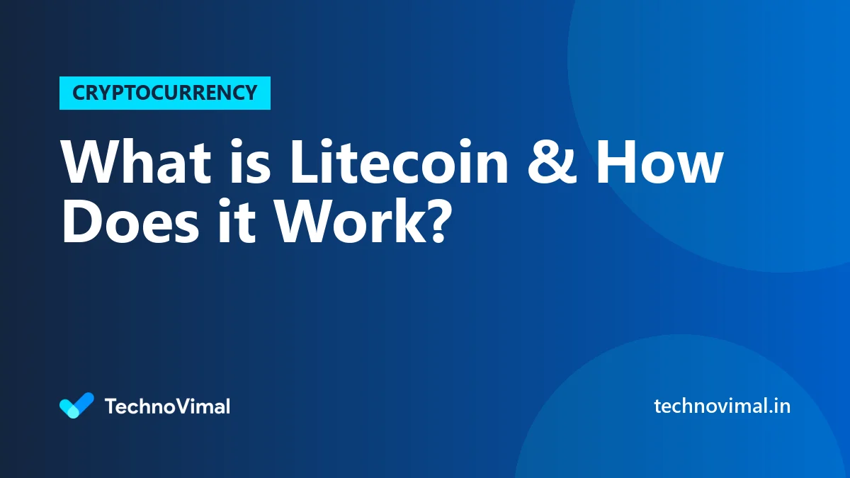 What is Litecoin & How Does it Work?