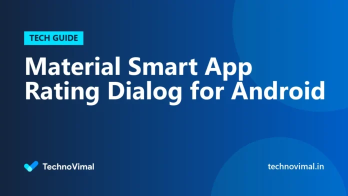 Material Smart App Rating Dialog for Android Material Smart App Rating Dialog for Android